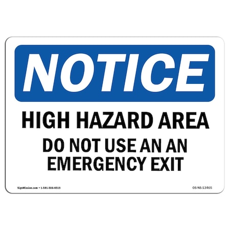 OSHA Notice Sign, High Hazard Area Do Not Use As An Emergency Exit, 14in X 10in Aluminum